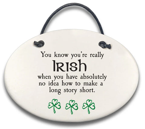 "You know your Irish..." Plaque
